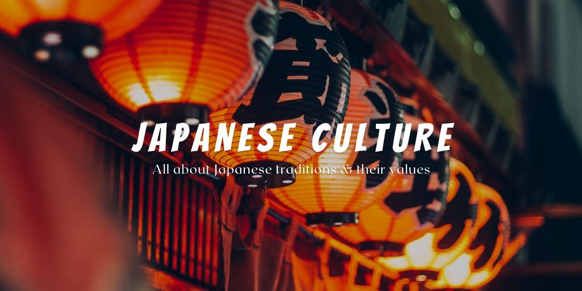 The Traditions & Values of Japanese Culture